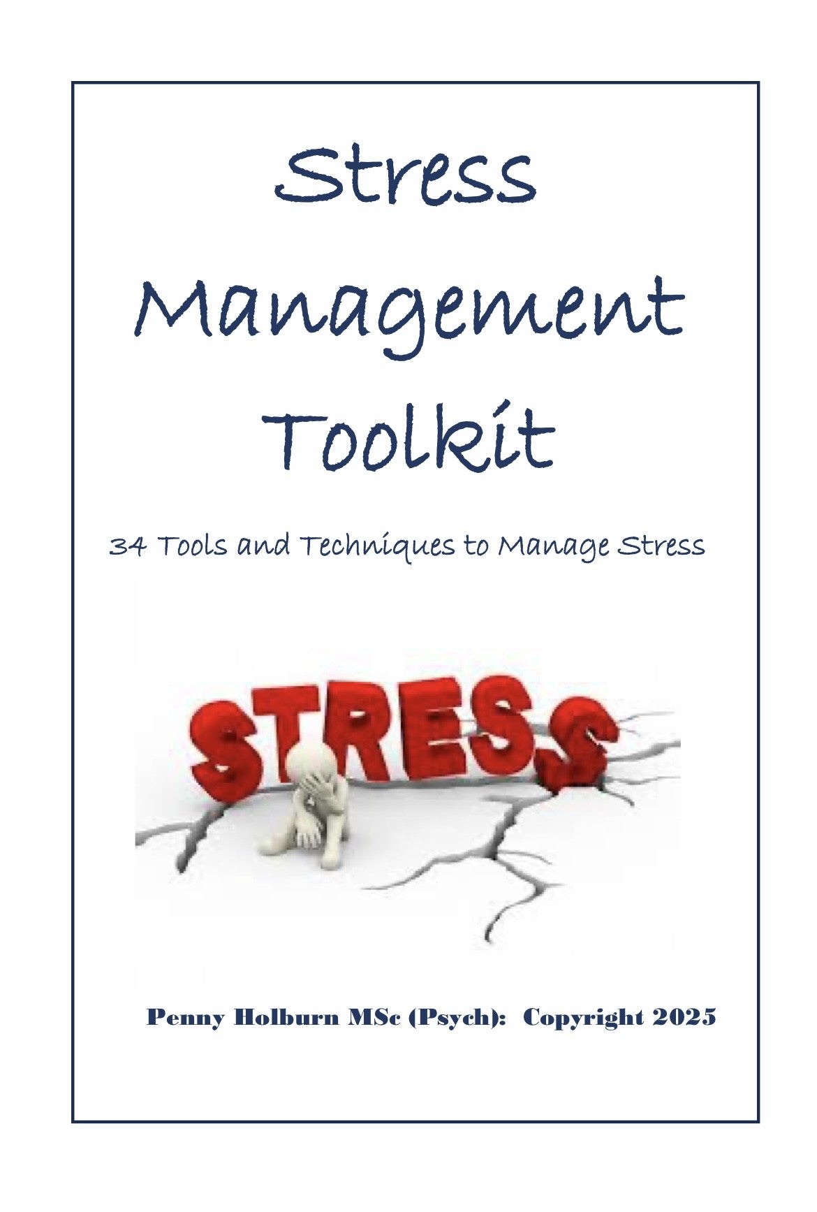 Stress Management Toolkit: 34 Tools and Techniques to Manage Stress